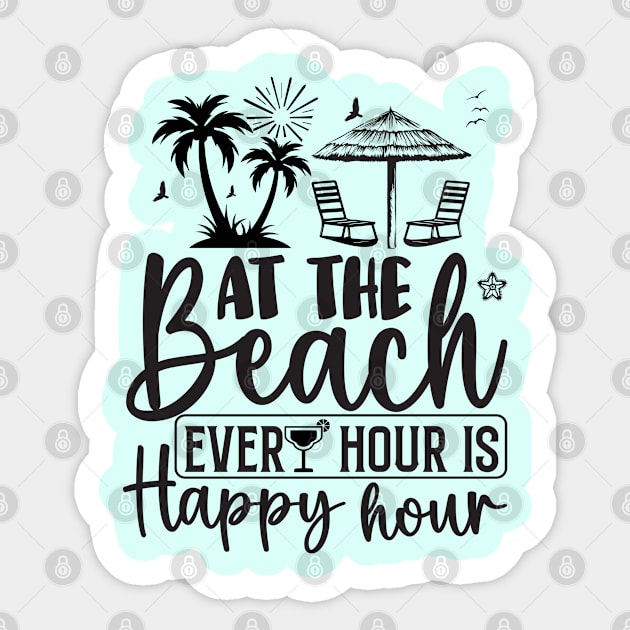 At the Beach, Every Hour is Happy Hour Sticker by Blended Designs